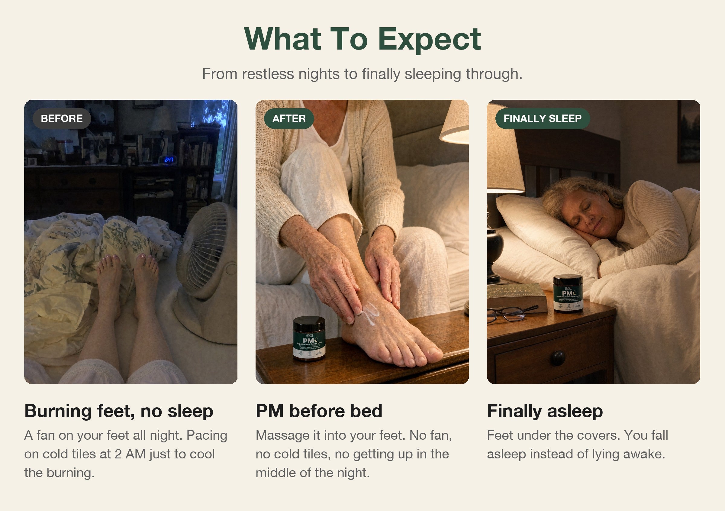 What to expect with PM: before, a fan on burning feet at night; after, PM massaged in before bed; finally asleep